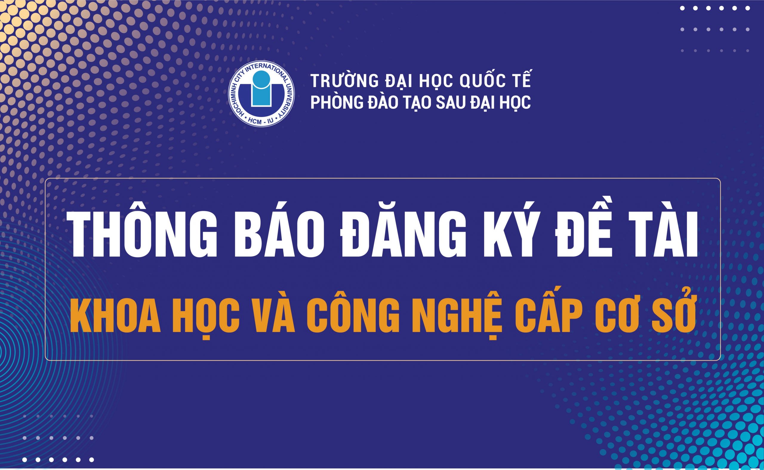 THÔNG BÁO ĐĂNG KÝ ĐỀ TÀI KH&CN CẤP CƠ SỞ DÀNH CHO SINH VIÊN NĂM 2023